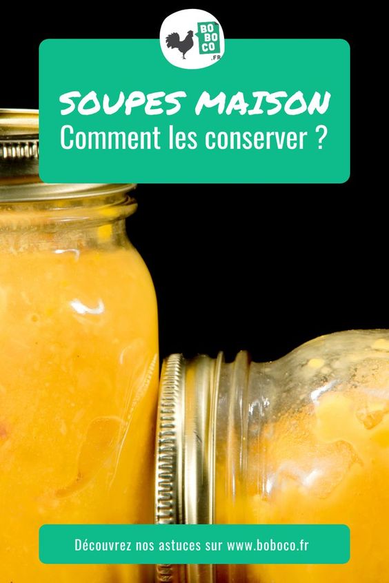 Comment Conserver Ses Soupes Maison En Bocaux